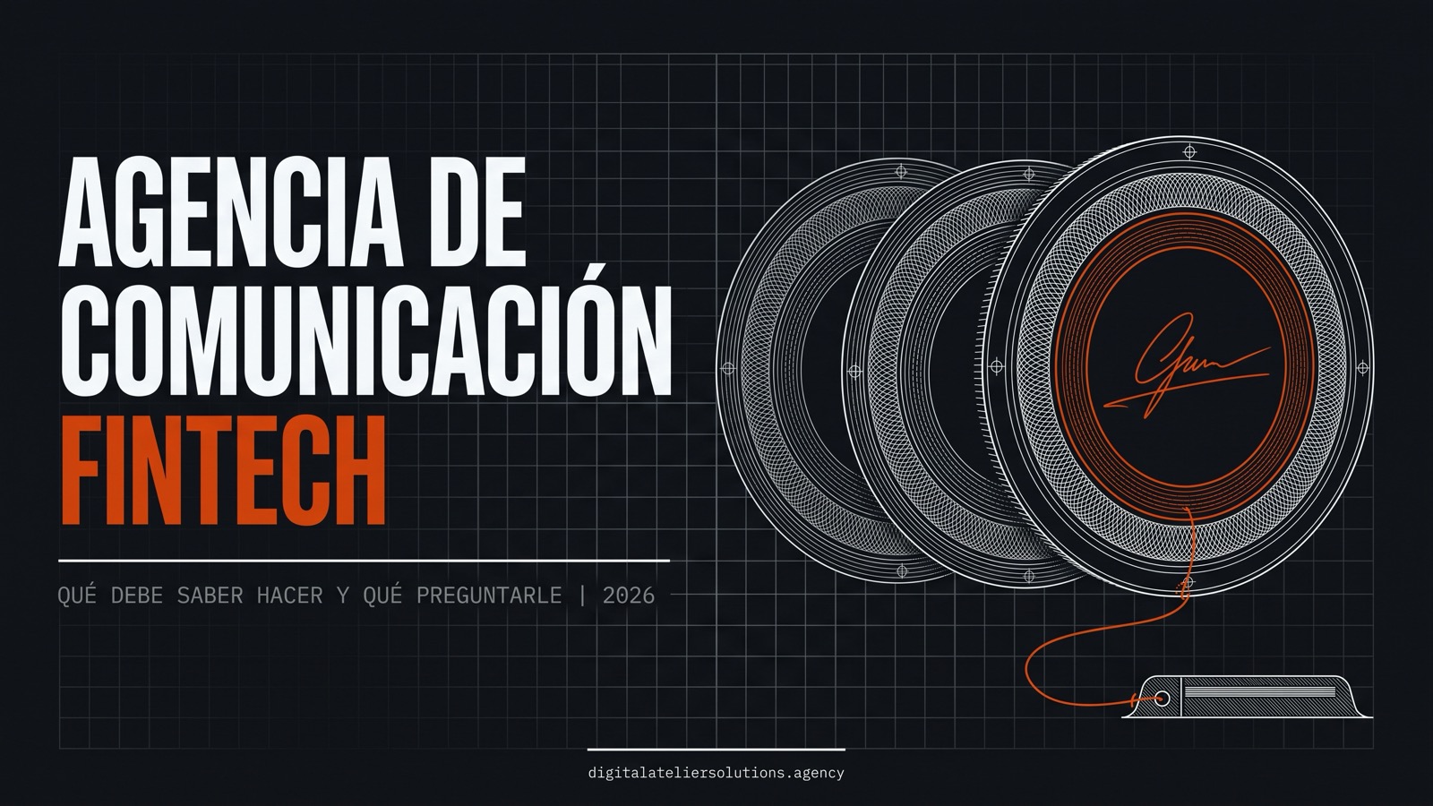 Agencia de comunicación fintech: qué debe saber hacer (y qué preguntarle) en 2026